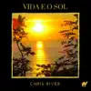 Chris River - Vida E O Sol - Single